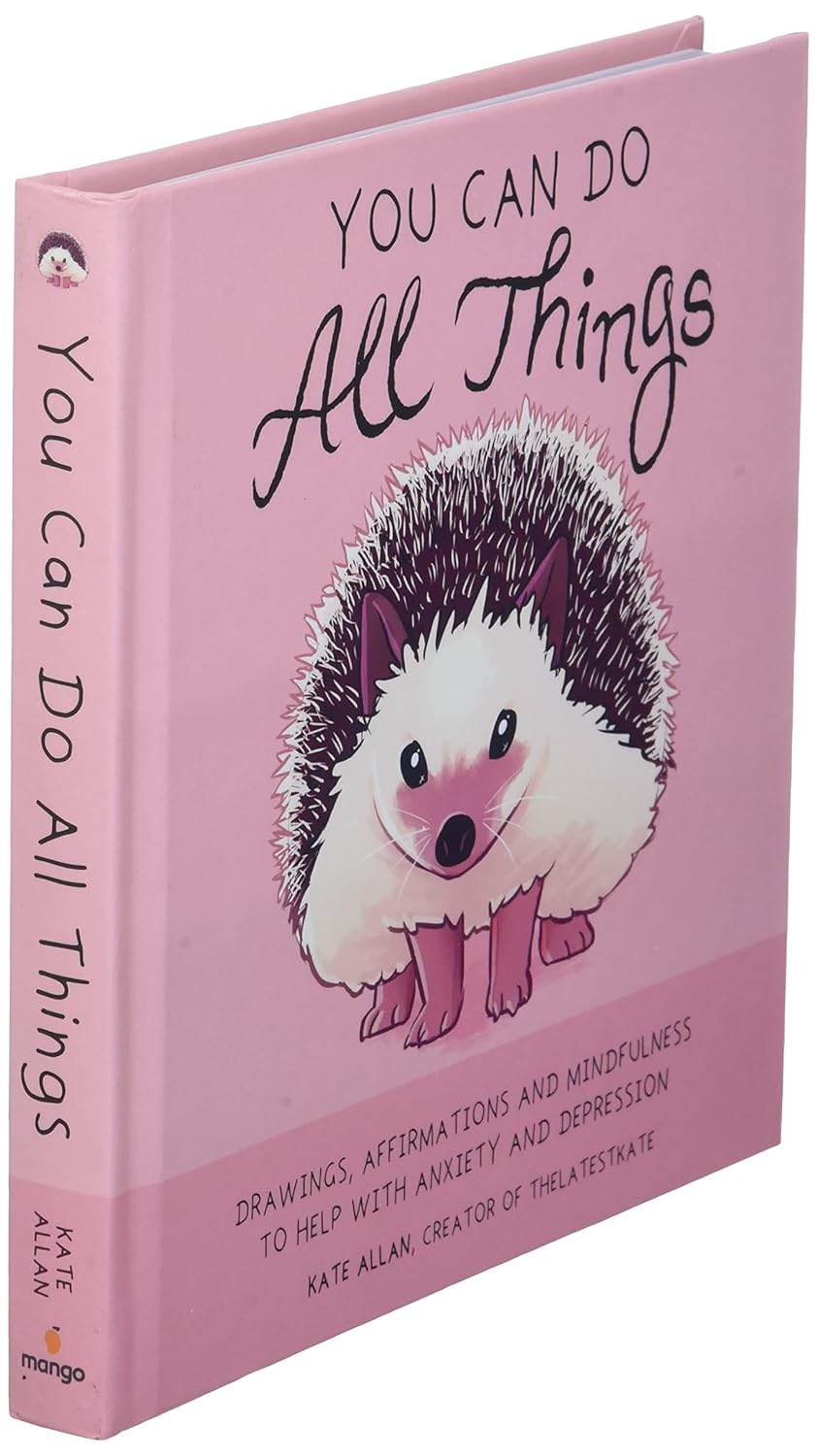 You Can Do All Things: Drawings, Affirmations and Mindfulness to Help With Anxiety and Depression (Book Gift for Women) (TheLatestKate)