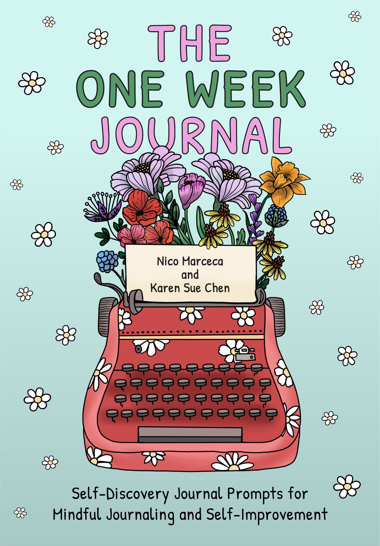 The One Week Journal: Self-Discovery Journal Prompts for Mindful Journaling and Self-Improvement (Includes Stress-Relief Coloring Pages for Adults)