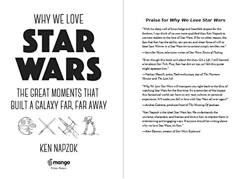 Why We Love Star Wars: The Great Moments That Built A Galaxy Far, Far Away by Ken Napzok