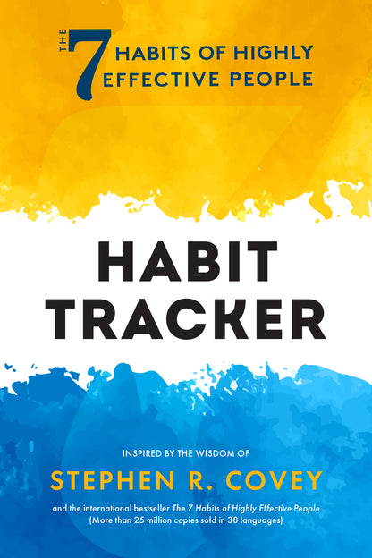 The 7 Habits of Highly Effective People: Habit Tracker: (Life goals, Daily habits journal, Goal setting)