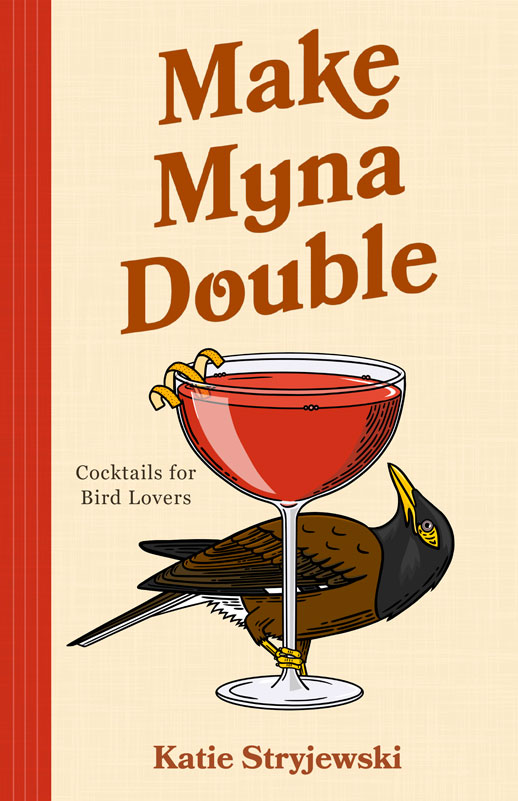 Make Myna Double: Cocktails for Bird Lovers