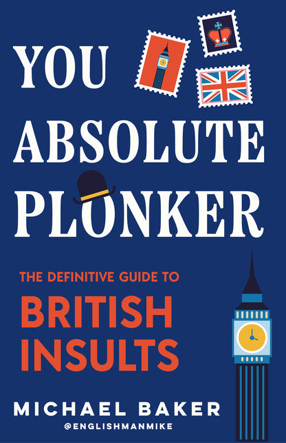 You Absolute Plonker: The Definitive Guide to British Insults